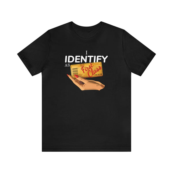 Identify As First Class T-Shirt