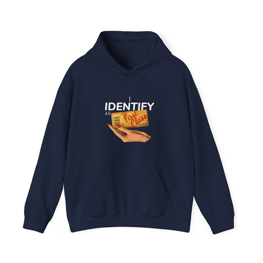 Identify As First Class Hoodie