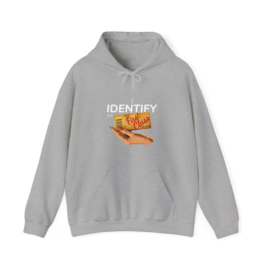 Identify As First Class Hoodie